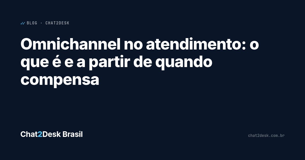 Omnichannel no atendimento: o que é e a partir de quando compensa